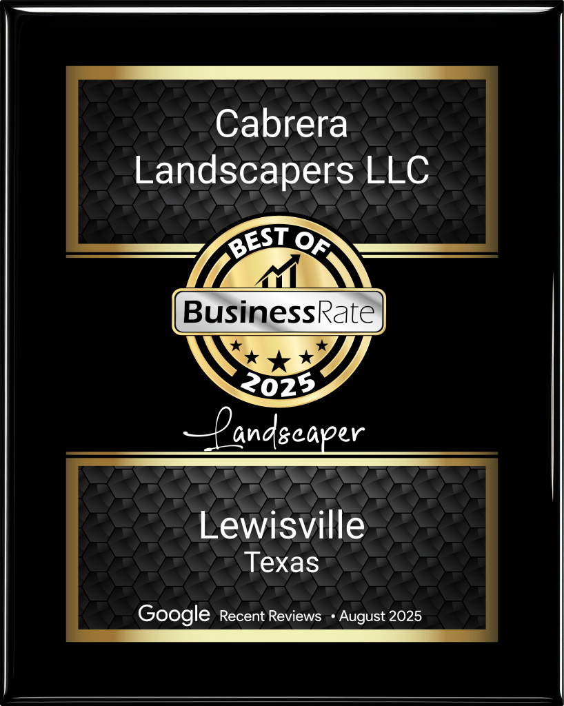 Award plaque for Cabrera Landscapers LLC, recognized as Best of BusinessRate 2025 for landscapers in Lewisville, Texas. Includes Google recent reviews information.